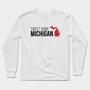 Sweet Home Michigan Long Sleeve T-Shirt